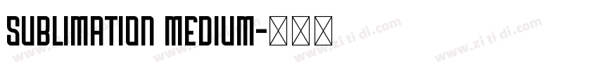 Sublimation Medium字体转换